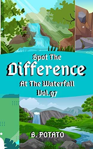 Spot the Difference At The Waterfall Vol.97: Children's Activities Book for Kids Age 3-8, Kids,Boys and Girls (English Edition)