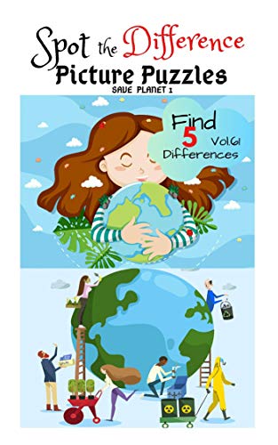 Spot the Difference Picture Puzzles "SAVE PLANET 1 " Find 5 Differences vol.61: Children Activities Book for Kids Age 3-8, Boys and Girls Activity Learning (English Edition)