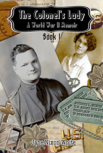 The Colonel's Lady: A World War Two Memoir Book I (English Edition)