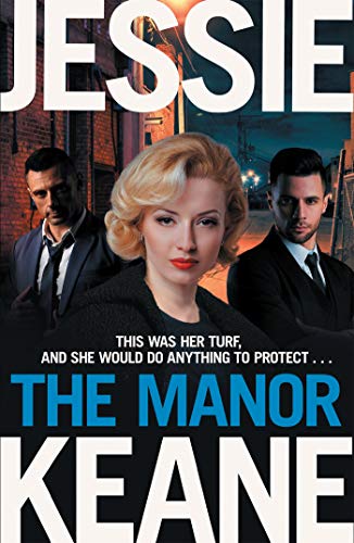 The Manor: The Enemy Is Close To Home In This Gritty Gangland Thriller From Top Five Bestseller Jessie Keane (English Edition)