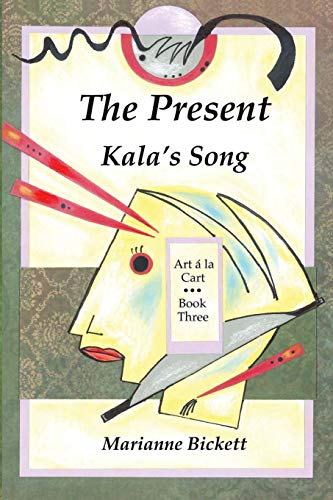 The Present: Kala's Song: Volume 3 (Art a la Cart)