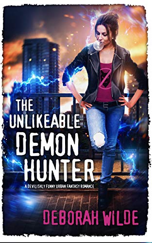 The Unlikeable Demon Hunter: A Devilishly Funny Urban Fantasy Romance (Nava Katz Book 1) (English Edition)