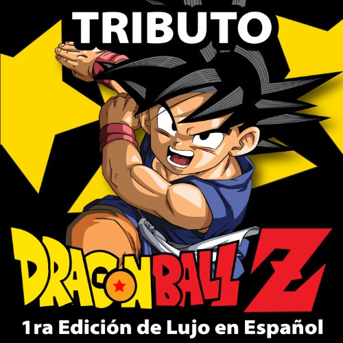 Tributo a Dragon Ball Z, Primera Edición de Lujo en Español