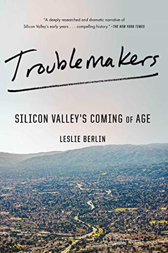Troublemakers: Silicon Valley's Coming of Age (English Edition)