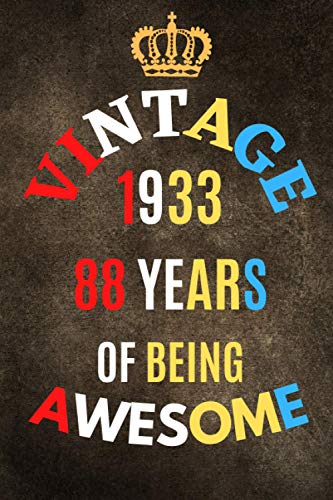 VINTAGE1933:88 YEARS OF BEING AWESOME Happy Birthday Gift For Men and Women , Best Gift For People Who are Meaning a lot to you: Lined Notebook / 6" x 9" / Soft Cover