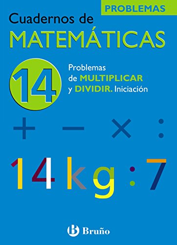 14 Problemas de multiplicar y dividir. Iniciación (Castellano - Material Complementario - Cuadernos De Matemáticas) - 9788421656815