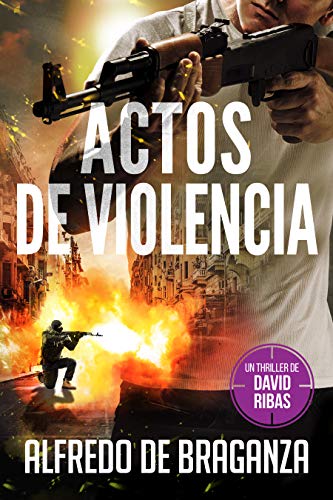 ACTOS DE VIOLENCIA: un thriller de David Ribas (David Ribas (Thrillers en español) nº 10)