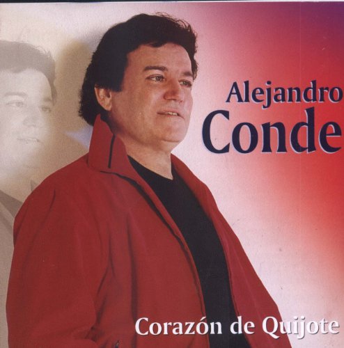 ALEJANDRO CONDE - CORAZON DE QUIJOTE