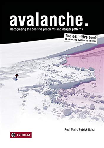 Avalanche.: Recognizing the decisive problems and danger patterns. The definitive book of snow and avalanche science.