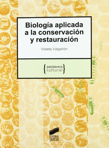 Biología aplicada a la conservación y restauración: 9 (Patrimonio cultural)