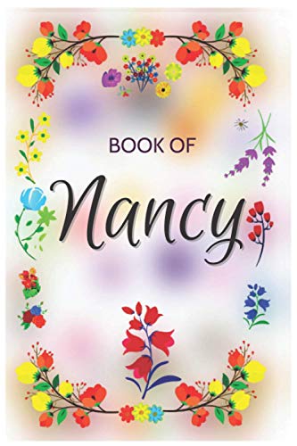 Book of Nancy Notebook Journal Diary Planner Personalized Floral Gratitude Gift for Her: Nancy Notebook | Premium Quality Customized Gift For Ladies ... Present Mothers Day Gift Back to School