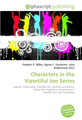 Characters in the Viewtiful Joe Series: Capcom, Video Game, Viewtiful Joe, Viewtiful Joe (Anime), Action Film, Superhero, Viewtiful Joe 2, Viewtiful Joe: Red Hot Rumble
