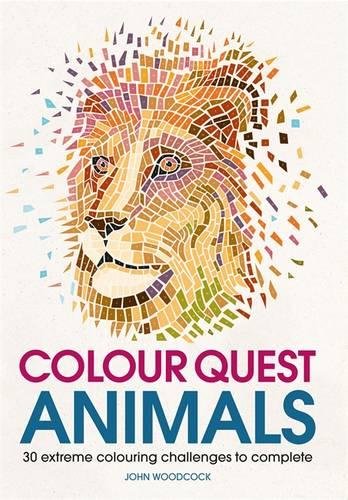 Colour Quest Animals: 30 Extreme Colouring Challenges to Complete