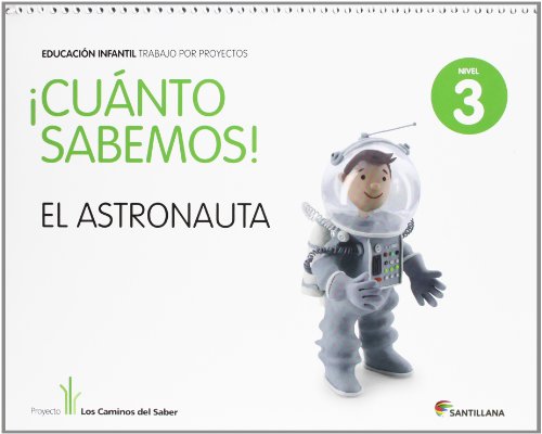 Cuanto Sabemos el Astronauta Educ Infantil 5 Años Trabajo Por Proyectos los Caminos Del Saber Santillana - 9788468002293
