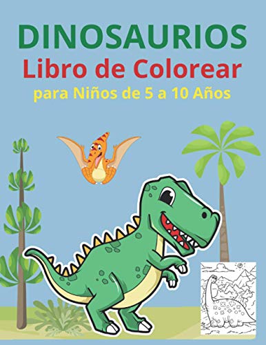 Dinosaurios Libro de Colorear para Niños de 5 a 10 Años: 40 dibujos realistas de dinosaurios para niños y niñas: T-Rex, brontosaurio, estegosaurio y muchos otros por descubrire.
