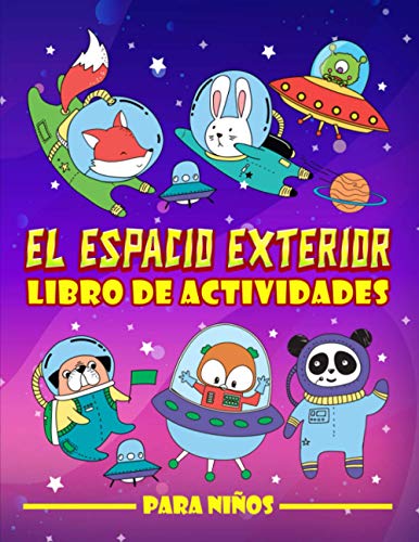 El espacio exterior: Libro de actividades para niños: Un divertido cuaderno de ejercicios para edades de 3 a 10 años con laberintos, juegos de ... de letras, páginas para colorear y mucho más