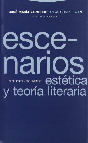 Escenarios - Volumen 3: Escenarios. Estética y teoría literaria (Obras Completas de José María Valverde)