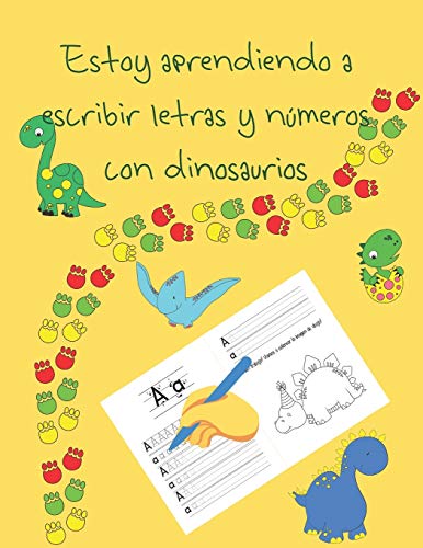 Estoy aprendiendo a escribir letras y números con dinosaurios: libros de seguimiento de letras para niños de 4 a 8 años, páginas para aprender a ... aprender a escribir, letter tracing Spanish