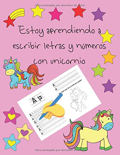Estoy aprendiendo a escribir letras y números con unicornio: libros de rastreo de letras para niños de 4 a 8 años, páginas para aprender a escribir ... a mano para niños, letter tracing Spanish