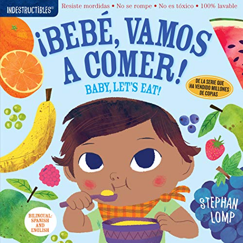 Indestructibles: Bebe, Vamos A Comer!/By, Let's Eat!: Chew Proof - Rip Proof - Nontoxic - 100% Washable (Book for Babies, Newborn Books, Safe to Chew)