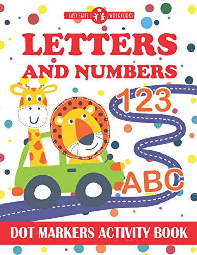 Letters And Numbers | Dot Markers Activity Book.: Learning And Fun For Kids. Alphabet And Numbers from 1 To 10 For Preschoolers.
