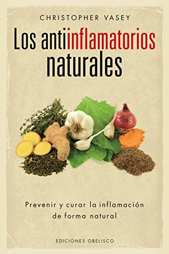 LOS ANTIINFLAMATORIOS NATURALES (SALUD Y VIDA NATURAL)