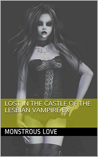 Lost in the Castle of the Lesbian Vampire Ex (Lost in the ... Book 1) (English Edition)