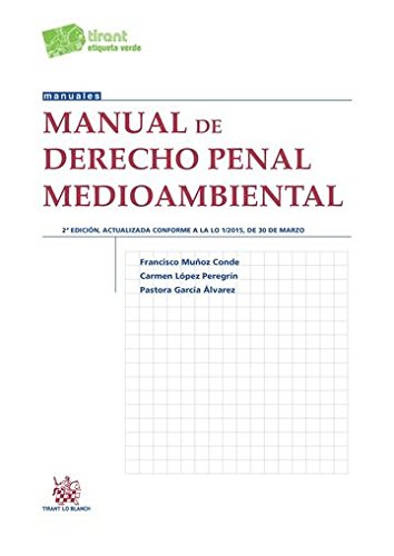 Manual de Derecho Penal Medioambiental 2ª Edición 2015 (Manuales de Derecho Penal)