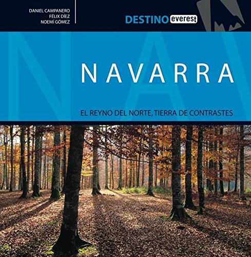 Navarra: El Reyno del Norte, tierra de contrastes (Destino)