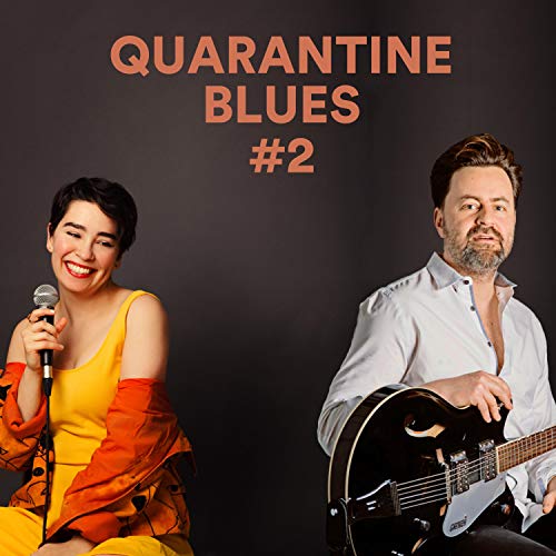 Quarantine Blues #2 (feat. Emma Hewson)