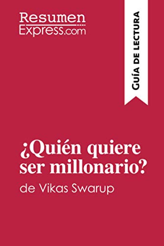 ¿Quién quiere ser millonario? de Vikas Swarup: Resumen y análisis completo (Guía de lectura)