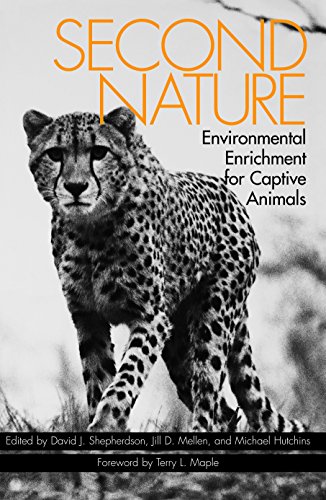 Second Nature: Environmental Enrichment for Captive Animals (Zoo and Aquarium Biology and Conservation Series)