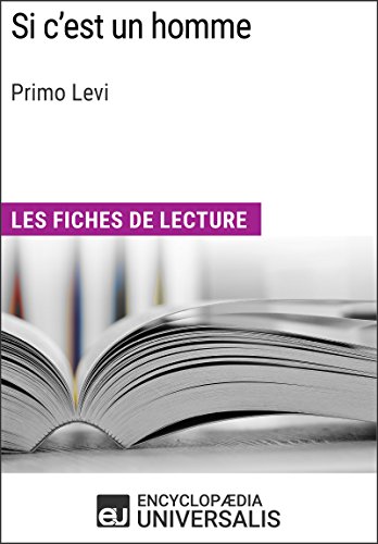 Si c'est un homme de Primo Levi: Les Fiches de lecture d'Universalis (French Edition)
