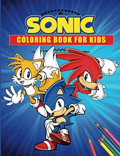 Sonic Coloring Book for kids: Unique and cool Collection of Sonic Characters Coloring Pages, fan art illustrations, large size coloring pages perfect gift for kids and teens