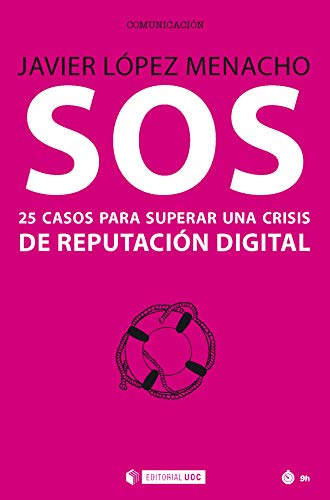 SOS. 25 casos para superar una crisis de reputación digital (Manuales)
