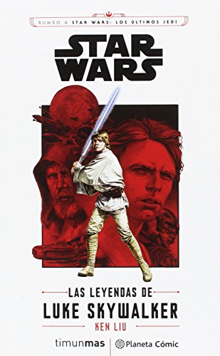 Star Wars Episodio VIII Las leyendas de Luke Skywalker (novela) (Star Wars: Novelas)