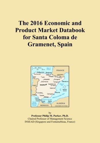 The 2016 Economic and Product Market Databook for Santa Coloma de Gramenet, Spain