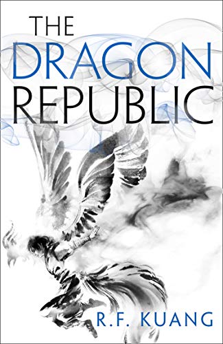 The Dragon Republic: The award-winning epic fantasy trilogy that combines the history of China with a gripping world of gods and monsters: Book 2 (The Poppy War)