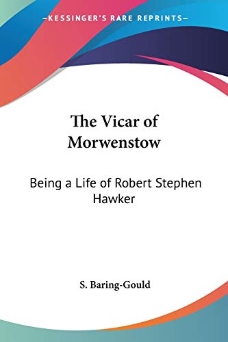 The Vicar of Morwenstow: Being a Life of Robert Stephen Hawker