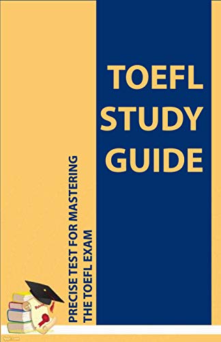 TOEFL Study Guide: Precise Test For Mastering The TOEFL Exam: Precise Test (English Edition)