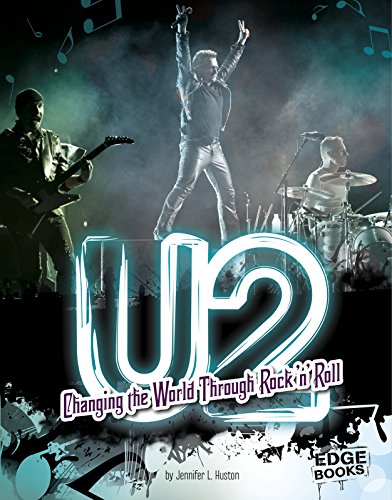 U2: Changing the World Through Rock 'n' Roll (Legends of Rock)