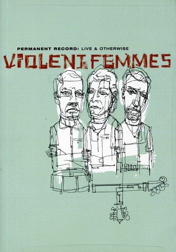 Violent Femmes - Permanent Record: Live & Otherwise [Reino Unido] [DVD]