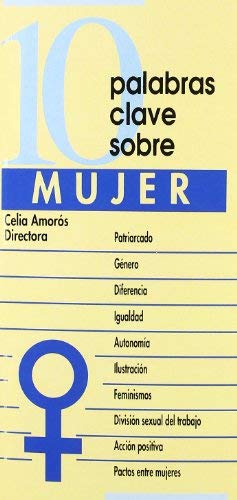 10 palabras clave sobre mujer (Coleccio?n 10 palabras clave en/sobre) (Spanish Edition) by Celia Amorós Puente (dir.)(1905-06-17)
