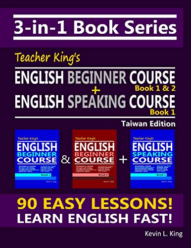 3-in-1 Book Series: Teacher King’s English Beginner Course Book 1 & 2 + English Speaking Course Book 1 - Taiwan Edition