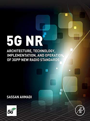 5G NR: Architecture, Technology, Implementation, and Operation of 3GPP New Radio Standards (English Edition)