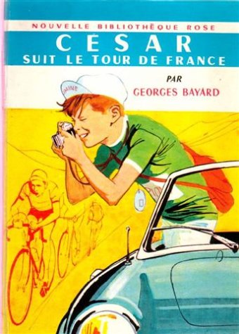 César suit le tour de France : Collection : Nouvelle bibliothèque rose cartonnée & illustrée n° 154 : 1ère édition Hachette de 1964 en photo