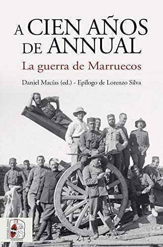 Cien años de Annual: La guerra de Marruecos (Historia de España)