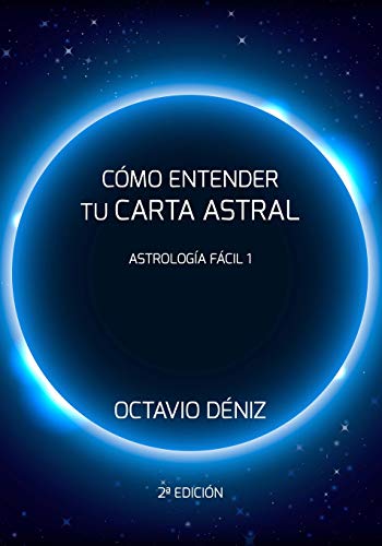 Como entender tu Carta Astral - Segunda Edicion: Volume 1 (Astrología Fácil)