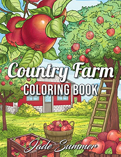 Country Farm Coloring Book: An Adult Coloring Book with Charming Country Life, Playful Animals, Beautiful Flowers, and Nature Scenes for Relaxation (Country Coloring Books for Adults)