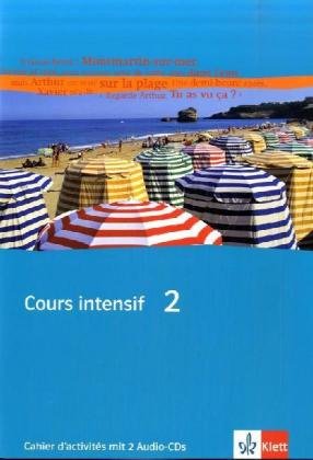 Cours intensif Neu 2. Cahier d'activités mit 2 Audio-CDs: Französisch als 3. Fremdsprache mit Beginn in Klasse 8. Alle Bundesländer